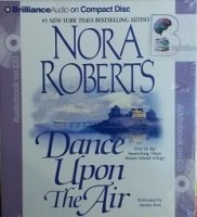 Dance Upon the Air written by Nora Roberts performed by Sandra Burr on CD (Unabridged)